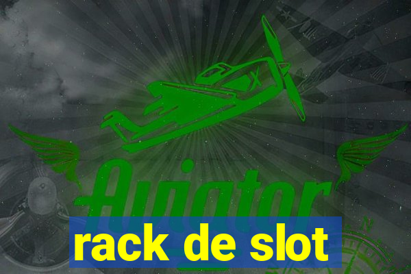 rack de slot