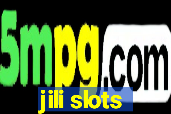 jili slots