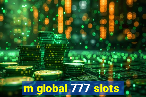 m global 777 slots