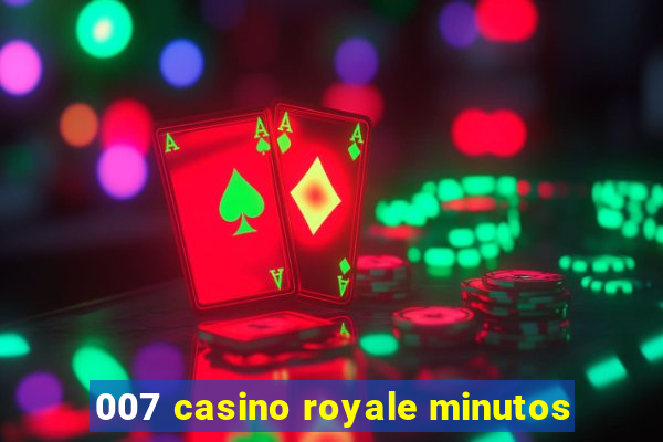 007 casino royale minutos