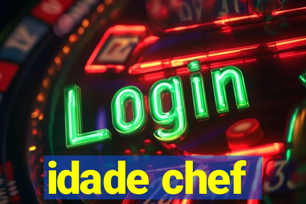 idade chef