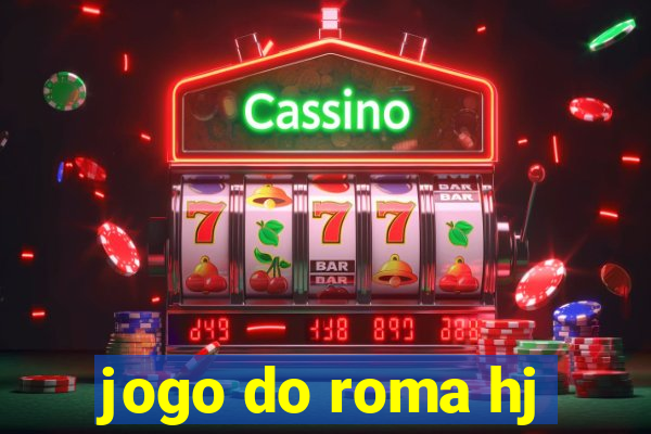 jogo do roma hj