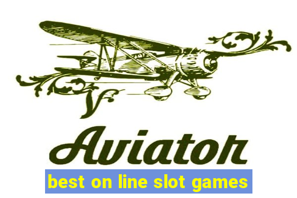 best on line slot games