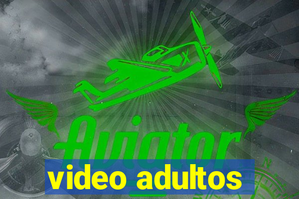 video adultos