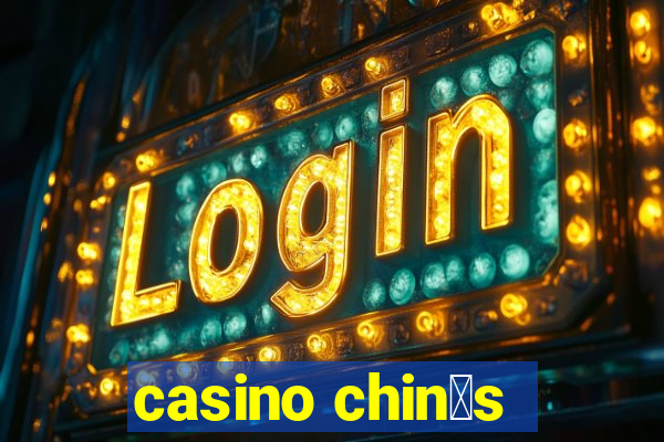 casino chin锚s