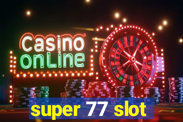 super 77 slot