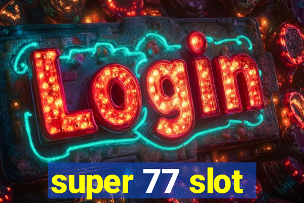 super 77 slot