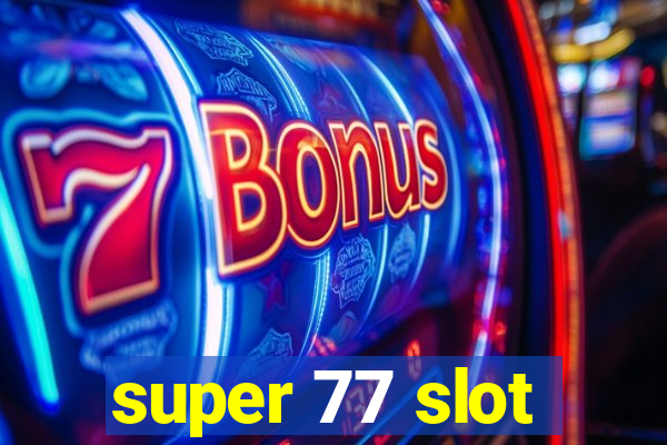 super 77 slot