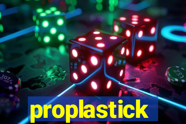 proplastick