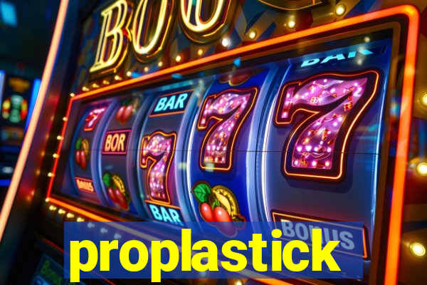 proplastick