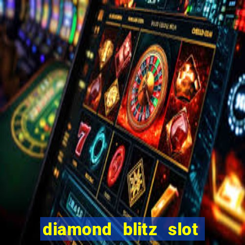 diamond blitz slot free play