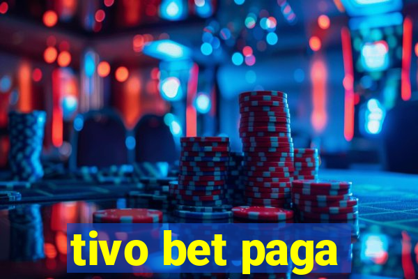 tivo bet paga