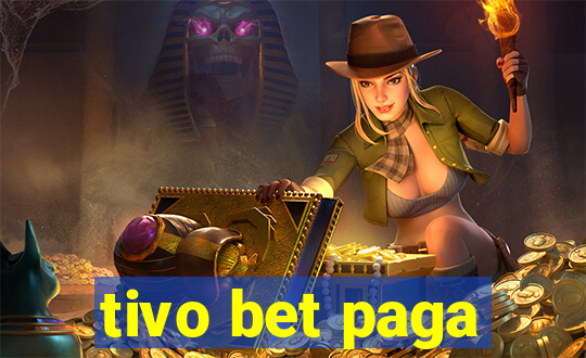 tivo bet paga