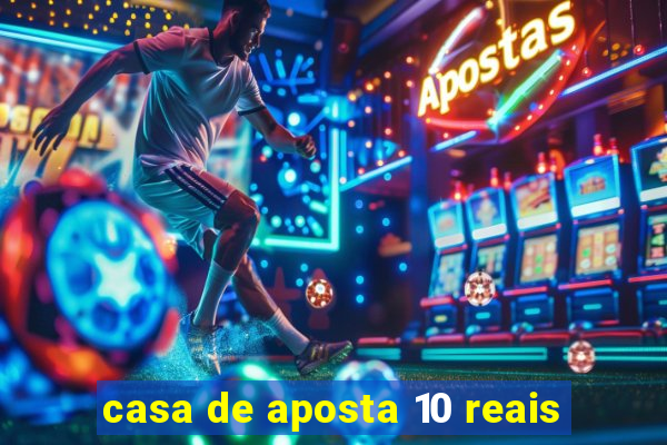 casa de aposta 10 reais