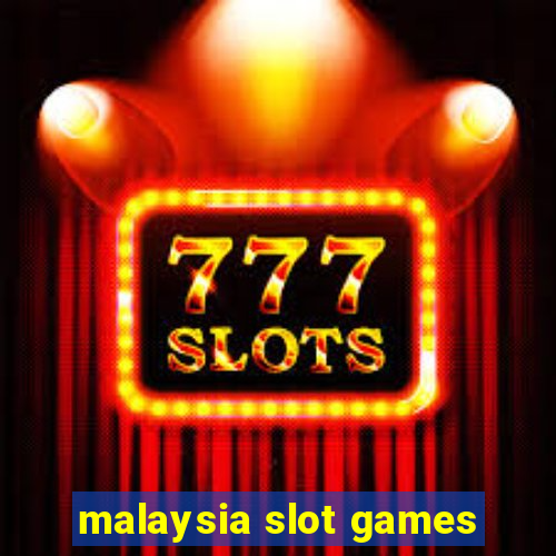 malaysia slot games