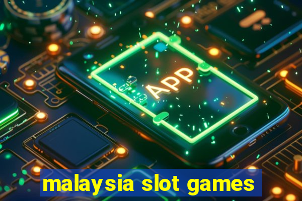 malaysia slot games