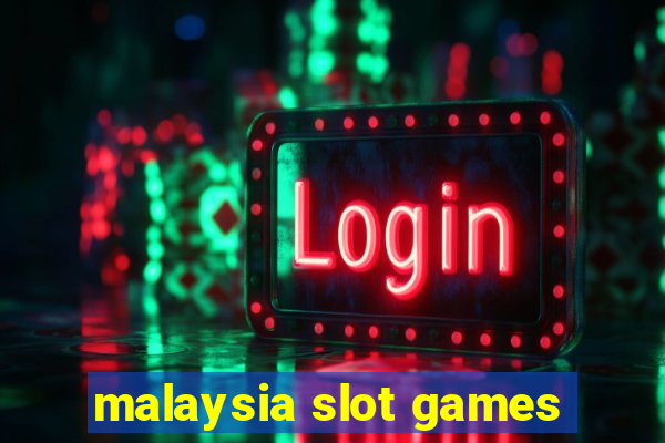 malaysia slot games