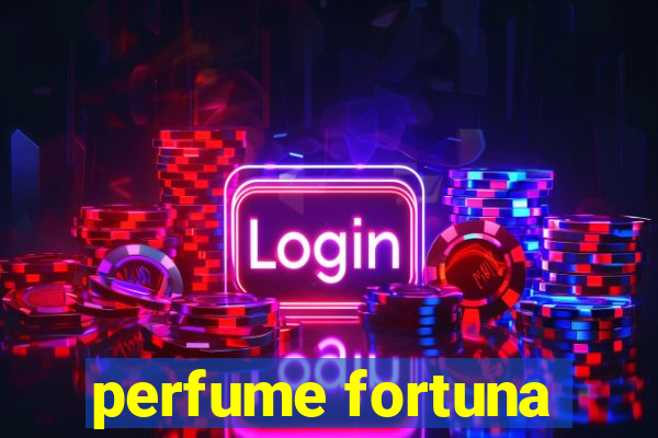 perfume fortuna