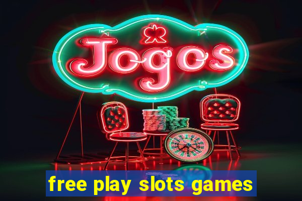 free play slots games