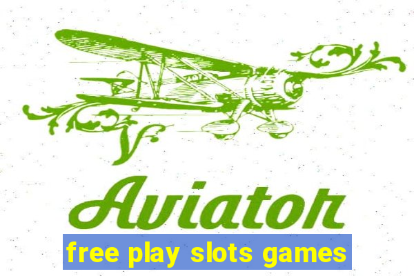 free play slots games