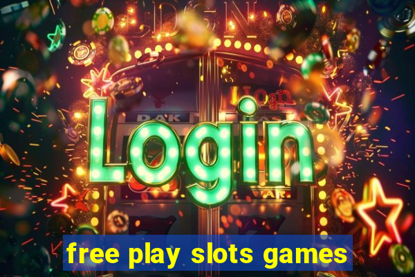 free play slots games