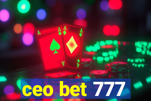 ceo bet 777