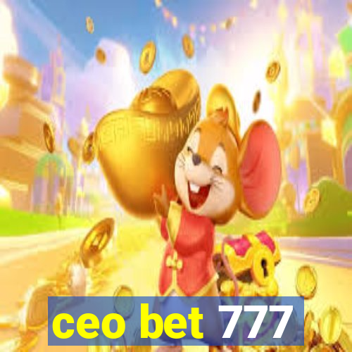 ceo bet 777