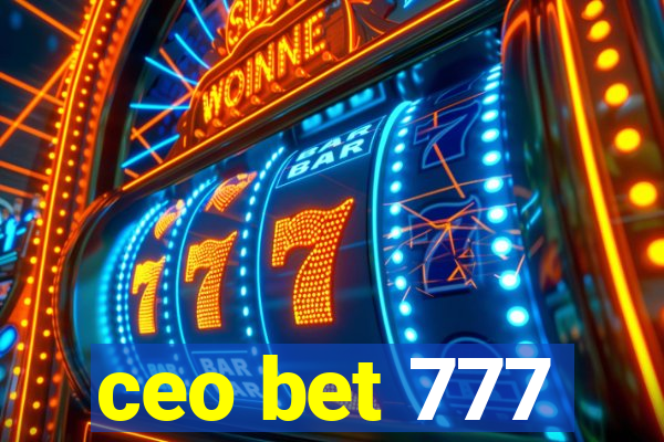 ceo bet 777