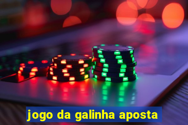 jogo da galinha aposta