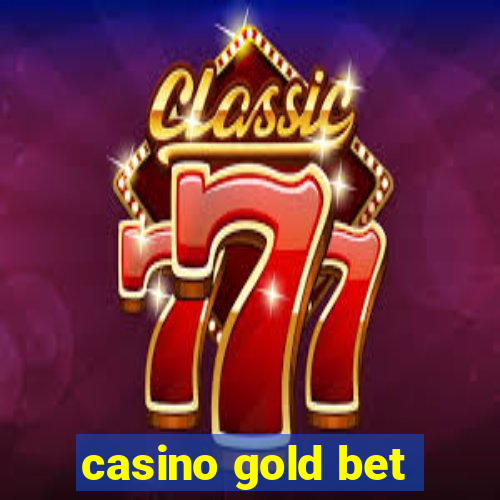 casino gold bet