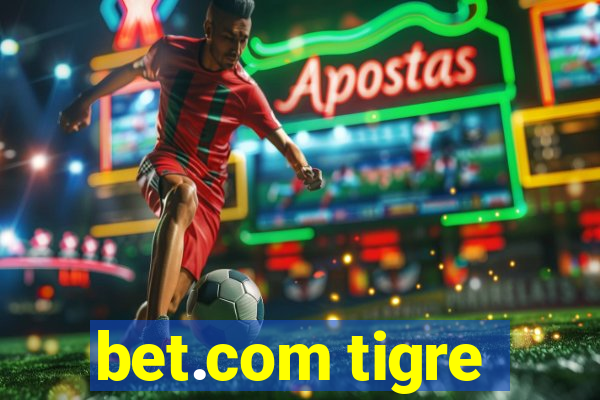 bet.com tigre