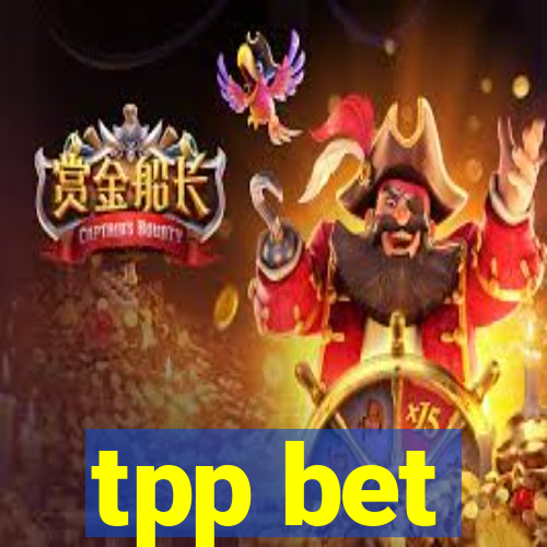 tpp bet