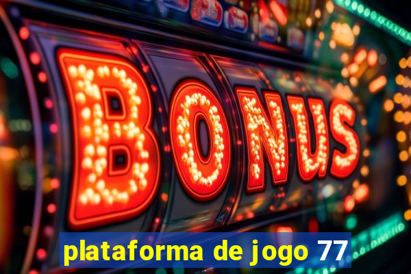 plataforma de jogo 77