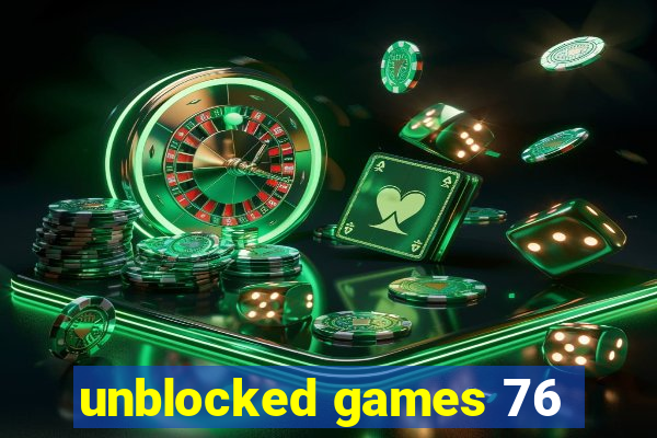 unblocked games 76