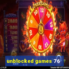 unblocked games 76