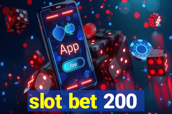 slot bet 200