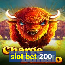 slot bet 200