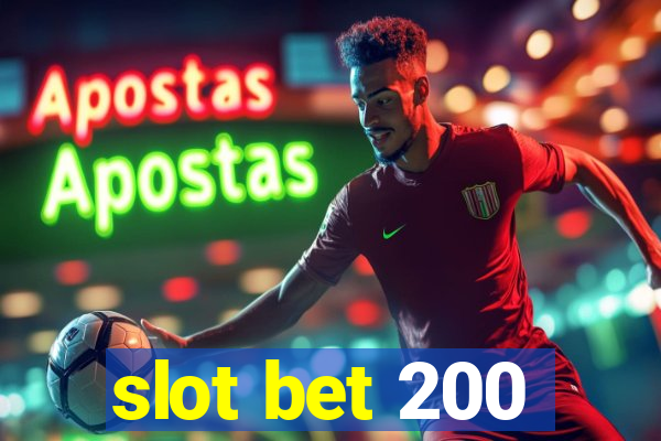 slot bet 200