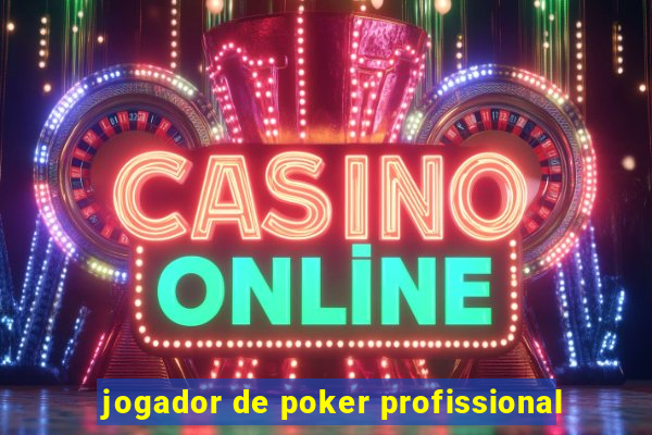 jogador de poker profissional