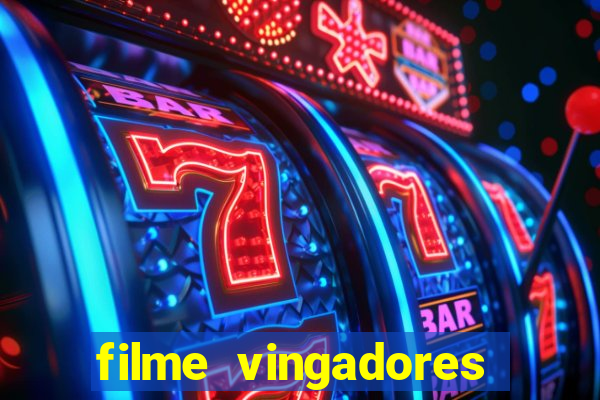 filme vingadores completo dublado