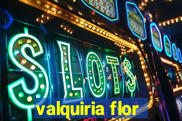 valquiria flor