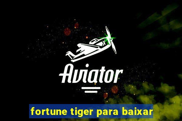 fortune tiger para baixar