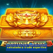 calculadora trade esportivo