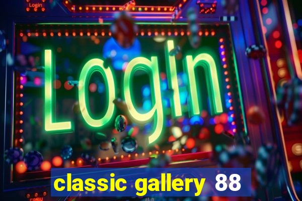 classic gallery 88