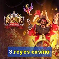 3.reyes casino