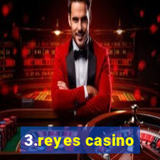 3.reyes casino