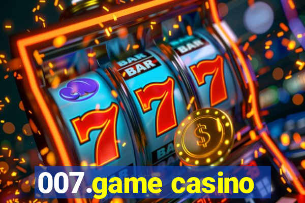 007.game casino