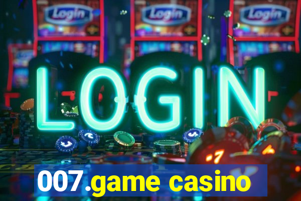 007.game casino