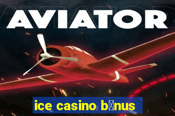 ice casino b么nus