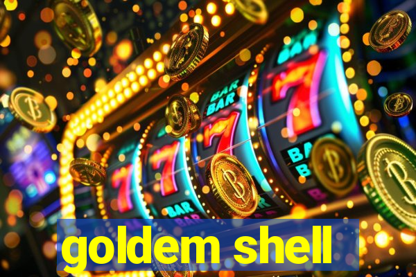 goldem shell